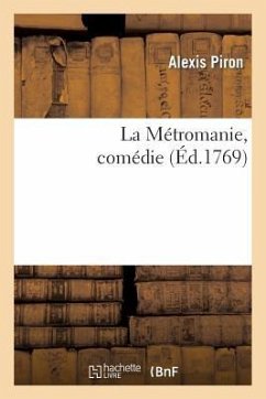 La Métromanie, Comédie - Piron-A