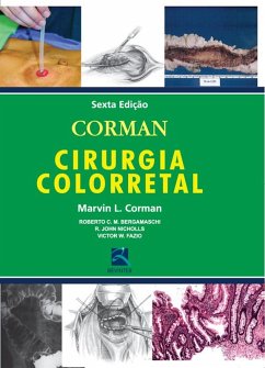 Corman - Cirurgia Colorretal (eBook, ePUB) - Corman, Marvin L.; Bergamaschi, Roberto C. M.; Nicholls, R. John; Fazio, Victor W.