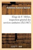 Eloge de F. Mêlier, Inspecteur Général Des Services Sanitaires, Ancien Président de l'Académie