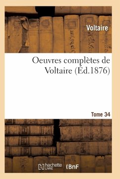 Cover Oeuvres Complètes de Voltaire. Tome 34
