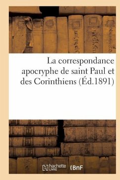 La Correspondance Apocryphe de Saint Paul Et Des Corinthiens - Sans Auteur