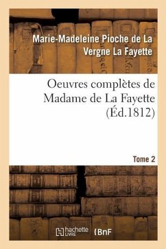 Oeuvres Complètes Tome 2 - Pioche de la Vergne La Fayette, Marie-Ma