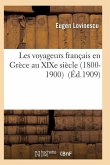Les Voyageurs Français En Grèce Au Xixe Siècle (1800-1900)