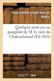 Quelques Mots Sur Un Pamphlet de M. Le Victe de Chateaubriand Ayant Pour Titre