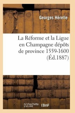 Cover La Réforme Et La Ligue En Champagne 1559-1600