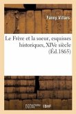 Le Frère Et La Soeur, Esquisses Historiques, Xive Siècle, Par F. Villars