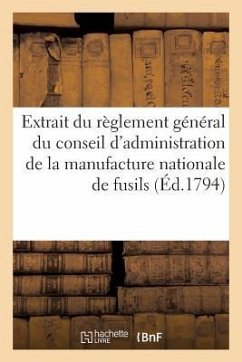 Extrait Du Règlement Général Du Conseil d'Administration de la Manufacture Nationale de Fusils - Sans Auteur