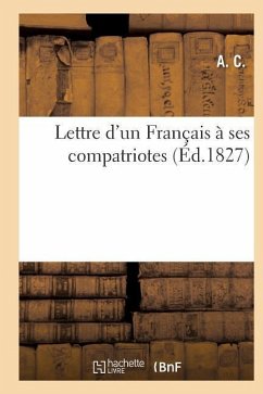 Lettre d'Un Français À Ses Compatriotes - C. -A
