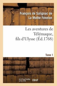 Les Aventures de Télémaque, Fils d'Ulysse. Tome 1 - de Fénelon, François