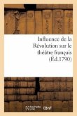 Influence de la Révolution Sur Le Théâtre Français