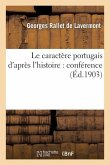 Le Caractère Portugais d'Après l'Histoire: Conférence