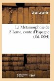 La Métamorphose de Silvano, Conte d'Espagne