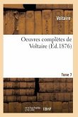 Oeuvres Complètes de Voltaire. Tome 7