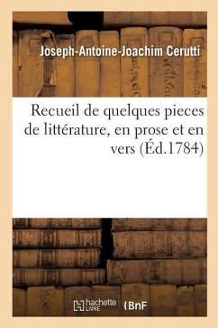 Recueil de Quelques Pieces de Littérature, En Prose Et En Vers - Cerutti, Joseph-Antoine-Joachim