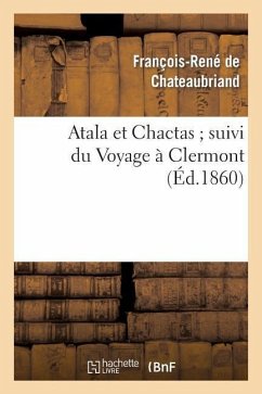Atala Et Chactas Suivi Du Voyage À Clermont - De Chateaubriand, François-René