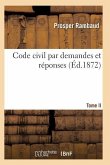 Code Civil Par Demandes Et Réponses T02