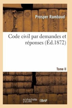 Code Civil Par Demandes Et Réponses T02 - Rambaud-P