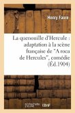 La Quenouille d'Hercule: Adaptation À La Scène Française de 'a Roca de Hercules', Comédie