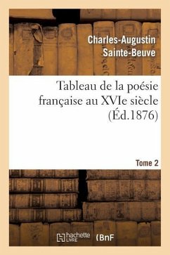 Tableau de la Poésie Française Au Xvie Siècle.Tome 2 - Sainte-Beuve, Charles-Augustin