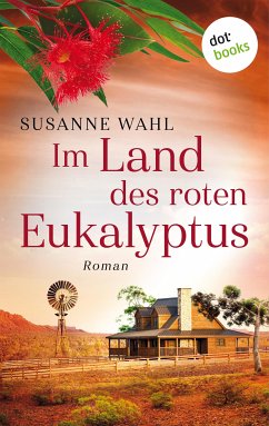 Im Land des roten Eukalyptus (eBook, ePUB) - Wahl, Susanne
