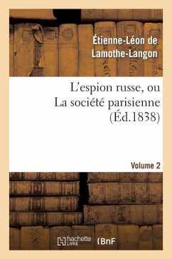 L'Espion Russe, Ou La Société Parisienne. Volume 2 - De Lamothe-Langon, Étienne-Léon