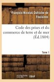 Code Des Prises Et Du Commerce de Terre Et de Mer Tome 1, Partie 2