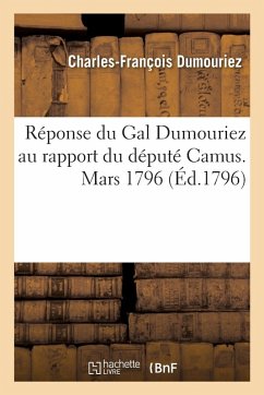 Cover Réponse Du Gal Dumouriez Au Rapport Du Député Camus. Mars 1796