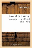 Histoire de la Littérature Romaine 15e Édition