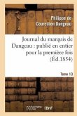 Journal Du Marquis de Dangeau: Publié En Entier Pour La Première Fois. Tome 13