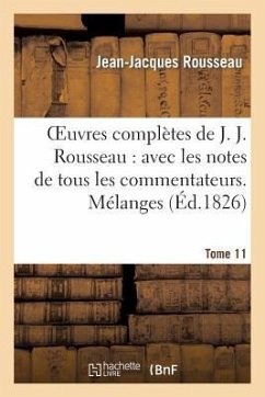 Oeuvres Complètes de J. J. Rousseau. T. 11 Mélanges - Rousseau, Jean-Jacques