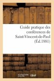 Guide Pratique Des Conférences de Saint-Vincent-De-Paul