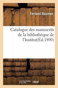 Catalogue Des Manuscrits de la Bibliothèque de l'Institut - Bournon