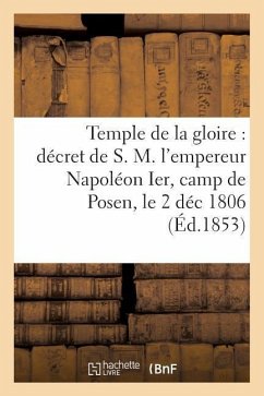 Institut Du Temple de la Gloire: Fondé En Exécution Du Décret de S. M. l'Empereur Napoléon Ier - Impr de Mme Smith