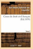 Cours de Droit Civil Français. Tome 2