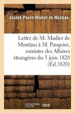 Lettre de M. Madier de Montjau À M. Pasquier, Ministre Des Affaires Étrangères Du 5 Juin 1820
