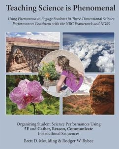 Teaching Science is Phenomenal - Moulding, Brett D.; Bybee, Rodger W.