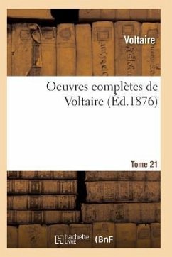 Oeuvres Complètes de Voltaire. Tome 21 - Voltaire