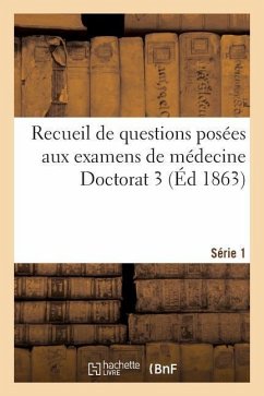 Recueil de Questions Posées Aux Examens de Médecine Doctorat 3 Série 1 - Libr Delahaye