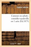 L'Amour En Sabots: Comédie-Vaudeville En 1 Acte (Éd.1875)