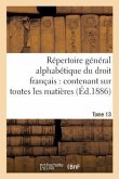 Répertoire Général Alphabétique Du Droit Français Tome 13