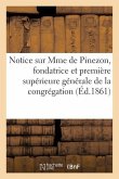 Notice Sur Mme de Pinezon, Fondatrice Et Première Supérieure Générale de la Congrégation: de Saint-Thomas-De-Villeneuve de Provence, Dite de Notre-Dam