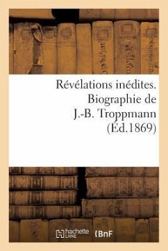 Cover Révélations Inédites. Biographie de J.-B. Troppmann