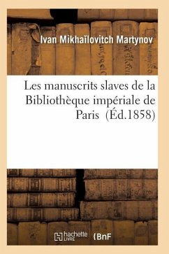 Les Manuscrits Slaves de la Bibliothèque Impériale de Paris - Martynov-I