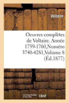 Oeuvres Complètes de Voltaire. Année 1759-1760, Numéro 3740-4281, Volume 8 - Voltaire