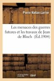 Les Menaces Des Guerres Futures Et Les Travaux de Jean de Bloch