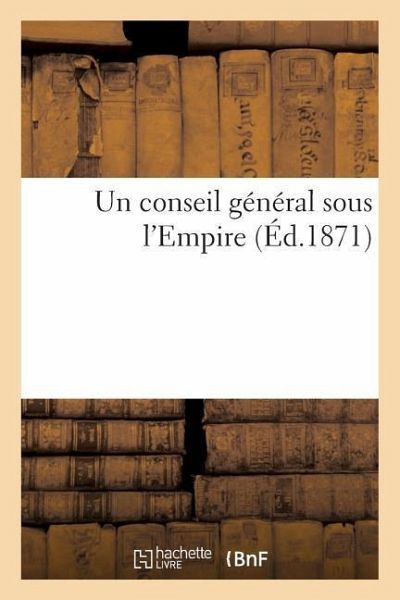 Un Conseil Général Sous l'Empire Un Conseil Général Sous l'Empire