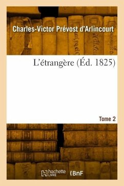 L'Étrangère - D' Arlincourt, Charles-Victor Prévost