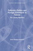 Pollution, Politics and Foreign Investment in Taiwan (eBook, PDF)