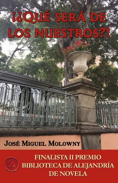 ¡¿Qué será de los nuestros?! (eBook, ePUB) - Molowny, José Miguel