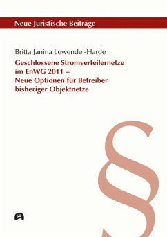 Geschlossene Stromverteilernetze im EnWG 2011 - Neue Optionen für Betreiber bisheriger Objektnetze (eBook, PDF) - Lewendel-Harde, Britta Janina